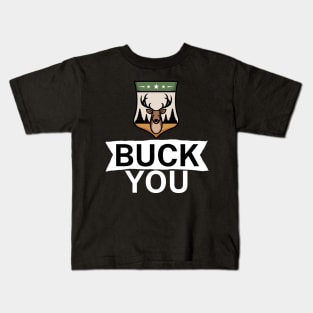 Buck you Kids T-Shirt